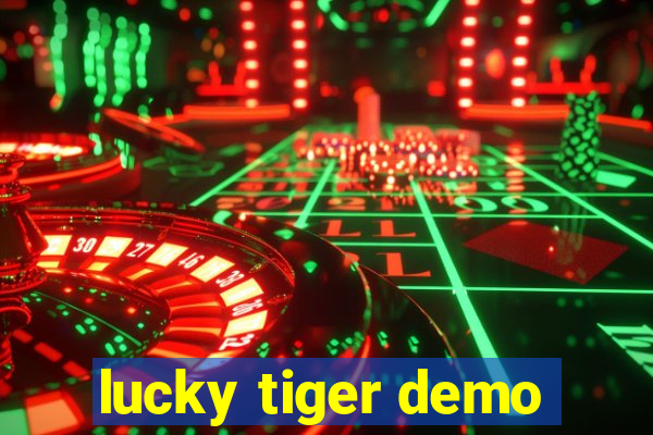 lucky tiger demo